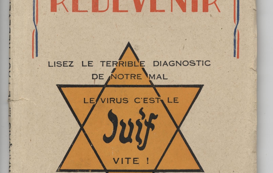 Couverture couleur d’une brochure sur laquelle on lit : « Français ! Il faut redevenir. Lisez le terrible diagnostic de notre mal. Le virus c’est le juif, vite ! Car il y a des maux qu’on connaît trop tard tel le cancer. Institut d’étude des questions juives, 21 rue de la Boëtie, Paris 6ième. 5 francs ». 